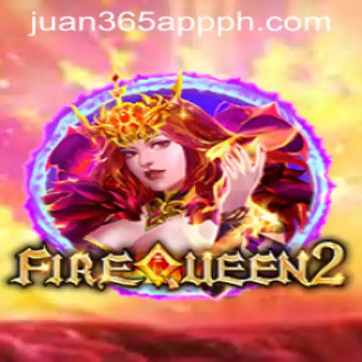 Discover the Thrilling World of FireQueen2 on Juan 365 App