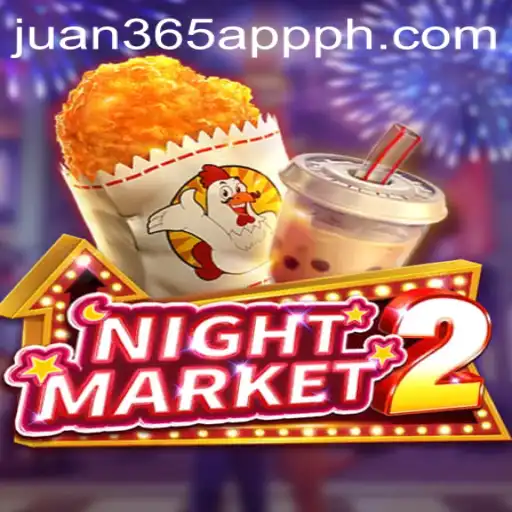 Exploring the Thrills of NightMarket2 and the Juan 365 App
