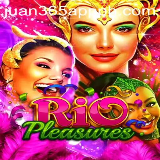 Discover the Thrills of RioPleasures with Juan 365 App