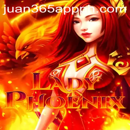 Discover LadyPhoenix: A Captivating Journey in the Juan 365 App